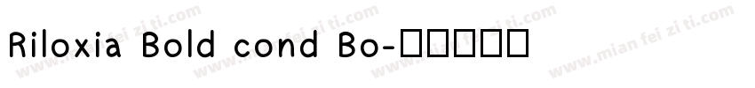 Riloxia Bold cond Bo字体转换